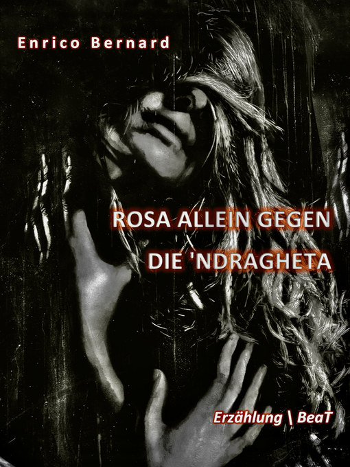 Title details for Rosa allein gegen die 'Ndrangheta by Enrico Bernard - Available